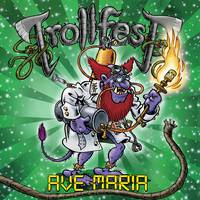 Trollfest : Ave Maria